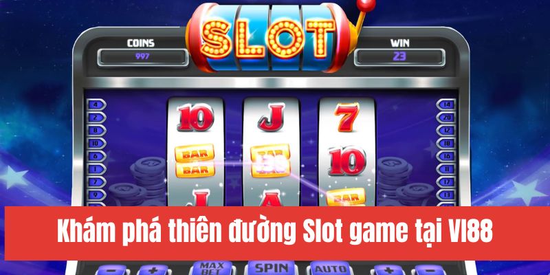 Giới thiệu slot game tại VI88