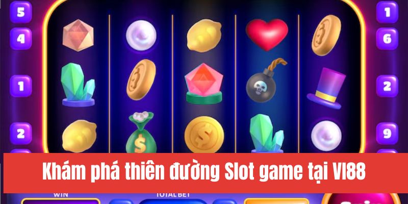 Khám phá slot game kinh điển tại VI88