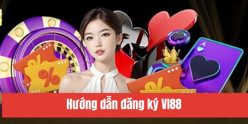 Thao tác đăng ký tài khoản VI88 cực đơn giản